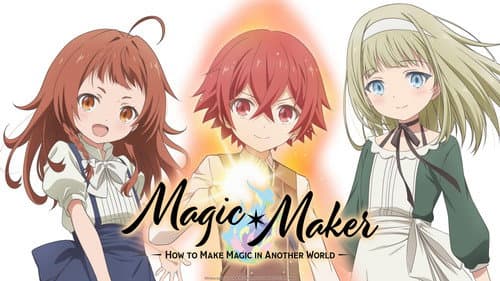 Magic Maker: How to Make Magic in Another World still