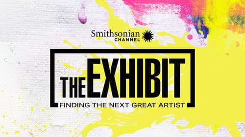 The Exhibit: Finding the Next Great Artist still
