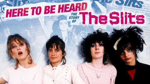 Here to be Heard: The Story of The Slits still