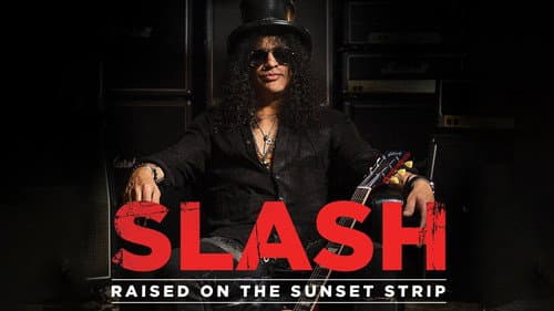 Slash: Raised On the Sunset Strip still