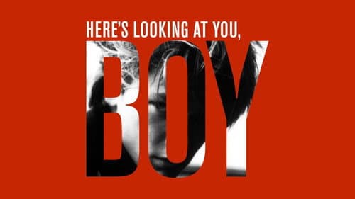 Here’s Looking at You, Boy still