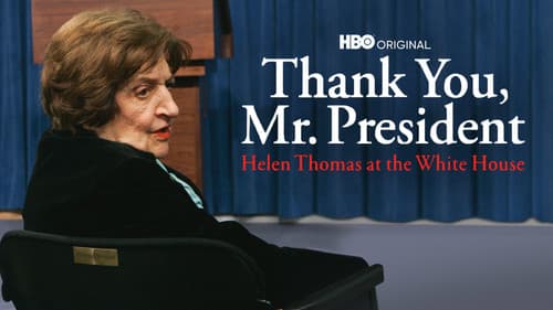 Thank You, Mr. President: Helen Thomas at the White House still