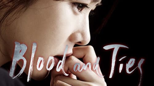 Blood and Ties still