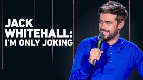 Jack Whitehall: I'm Only Joking still
