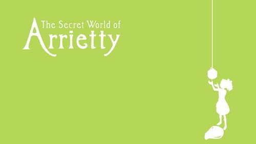 The Secret World of Arrietty still