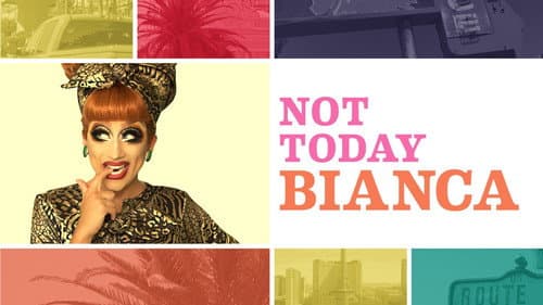 Not Today, Bianca still