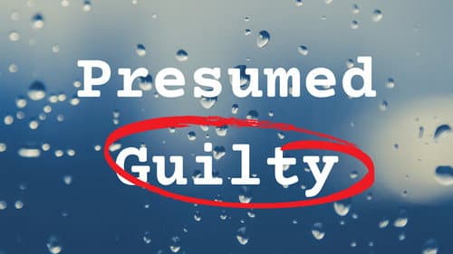 Presumed Guilty still