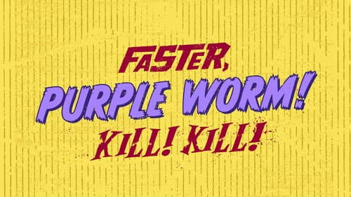 Faster, Purple Worm! Kill! Kill! still