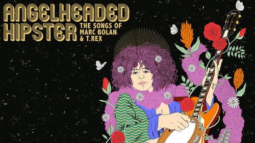 AngelHeaded Hipster: The Songs of Marc Bolan & T. Rex still