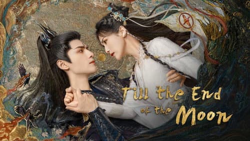 Till The End of The Moon still