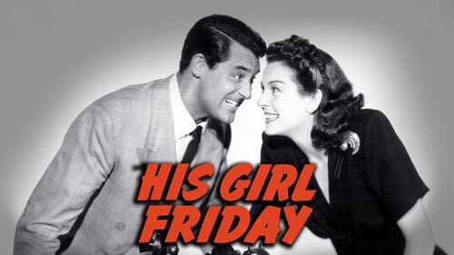 His Girl Friday still