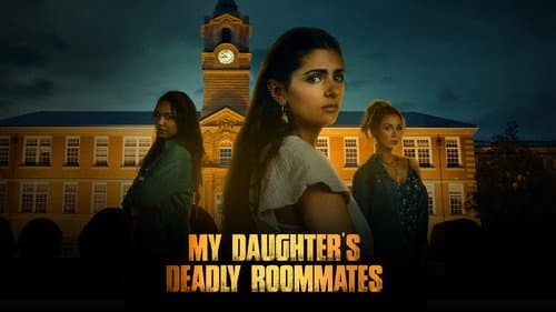 My Daughter's Deadly Roommates still