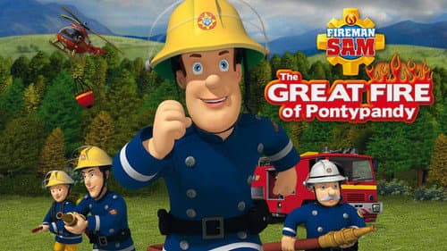 Fireman Sam: The Great Fire of Pontypandy still