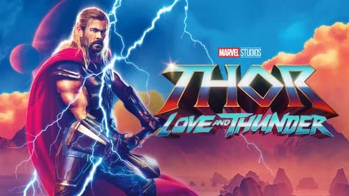 Thor: Love and Thunder still
