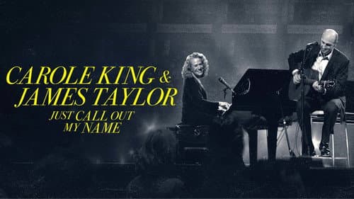 Carole King & James Taylor: Just Call Out My Name still
