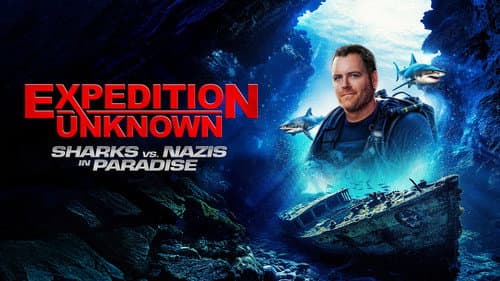 Expedition Unknown Sharks vs Nazis still
