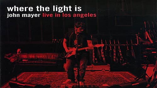 Where the Light Is: John Mayer Live in Los Angeles still