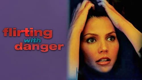 Flirting with Danger still