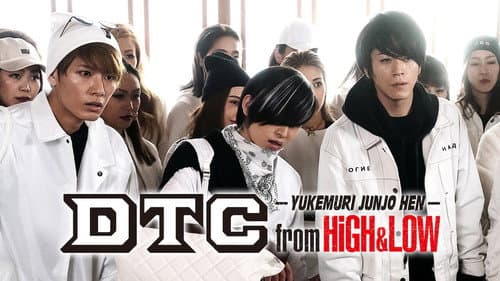 DTC –Yukemuri Junjo Hen– from HiGH&LOW still
