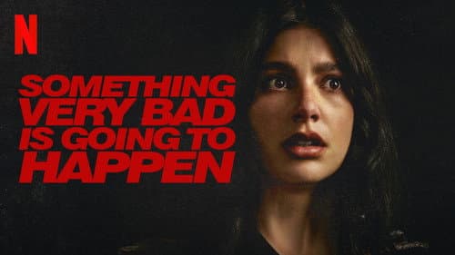 Something Very Bad Is Going to Happen still