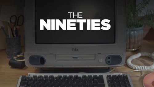 The Nineties still