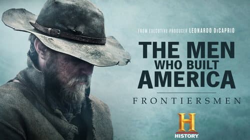 The Men Who Built America: Frontiersmen still
