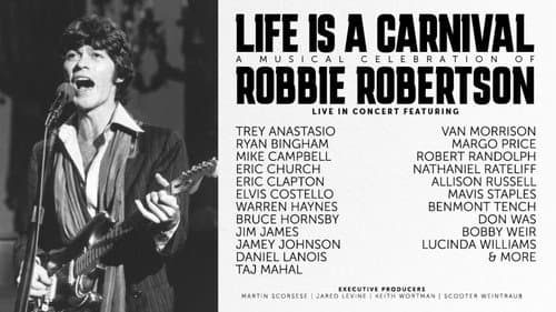 Life Is a Carnival: A Musical Celebration of Robbie Robertson still