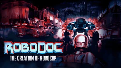 RoboDoc: The Creation of RoboCop still