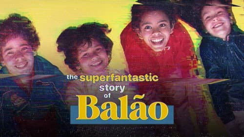 The Superfantastic Story of Balão still