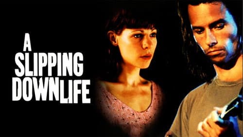 A Slipping Down Life still