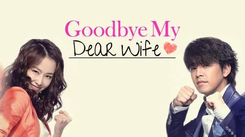 Goodbye Dear Wife still