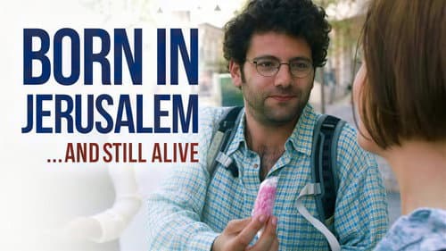 Born in Jerusalem and Still Alive still