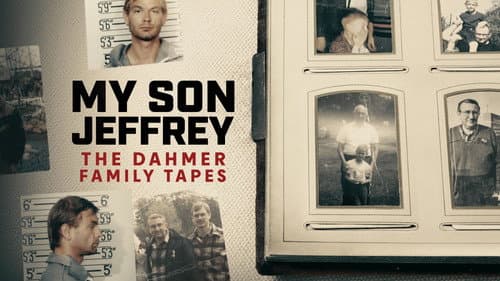 My Son Jeffrey: The Dahmer Family Tapes still