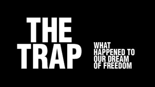 The Trap: What Happened to Our Dream of Freedom still
