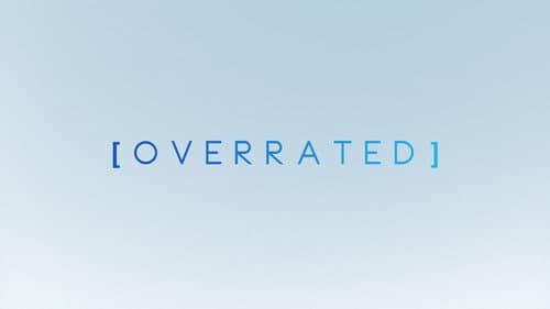 OVERRATED still