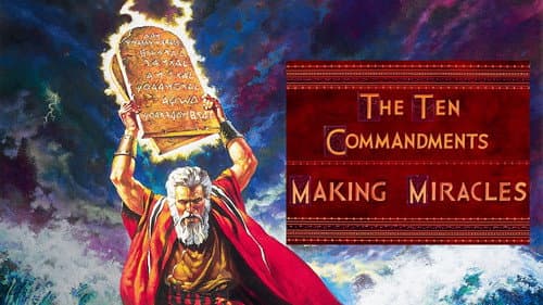 The Ten Commandments: Making Miracles still