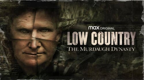 Low Country: The Murdaugh Dynasty still