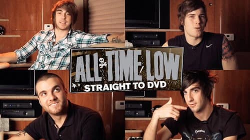 All Time Low: Straight to DVD still