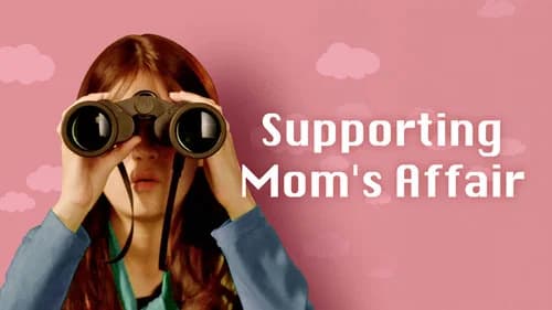 Supporting Mom's Affair still