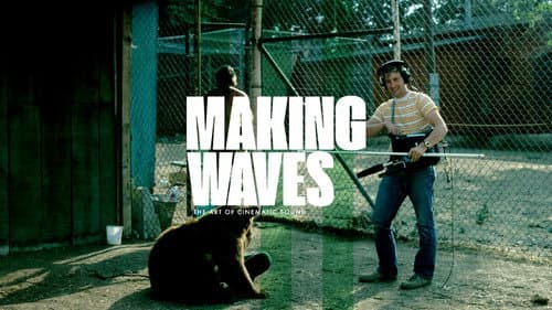 Making Waves: The Art of Cinematic Sound still