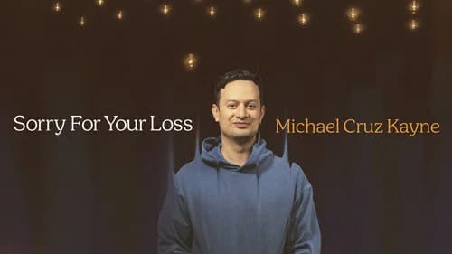 Michael Cruz Kayne: Sorry For Your Loss still
