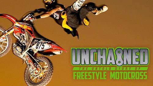 Unchained: The Untold Story of Freestyle Motocross still