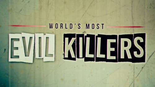 World's Most Evil Killers still