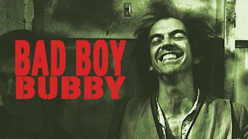 Bad Boy Bubby still