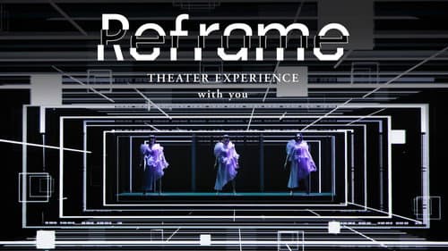 Reframe THEATER EXPERIENCE with you still