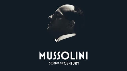 Mussolini: Son of the Century still