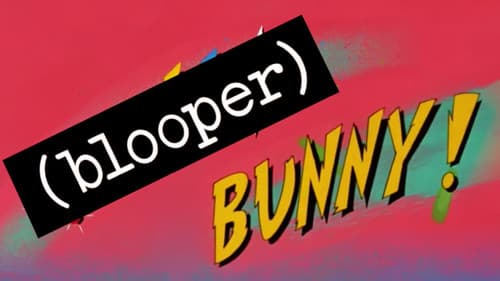 (Blooper) Bunny! still