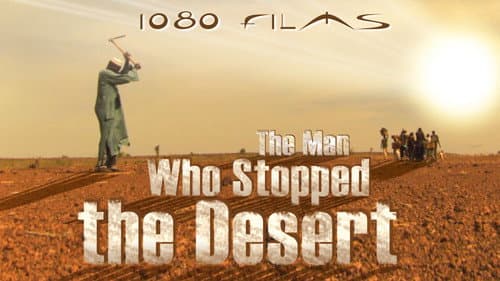 The Man Who Stopped the Desert still