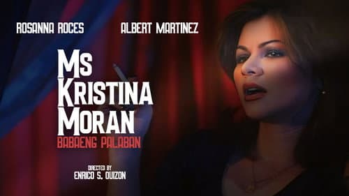 Ms. Kristina Moran: Ang Babaeng Palaban still