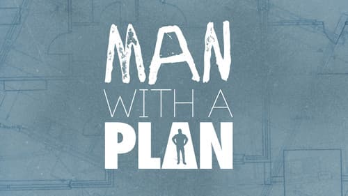 Man with a Plan still